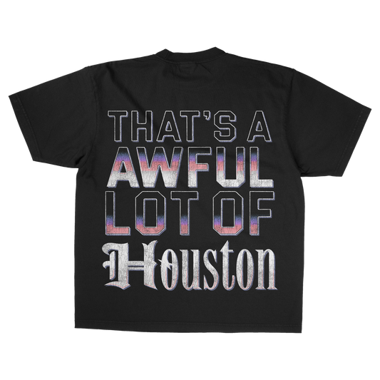 THAT'S A AWFUL LOT OF HOUSTON T-SHIRT