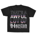 THAT'S A AWFUL LOT OF HOUSTON T-SHIRT