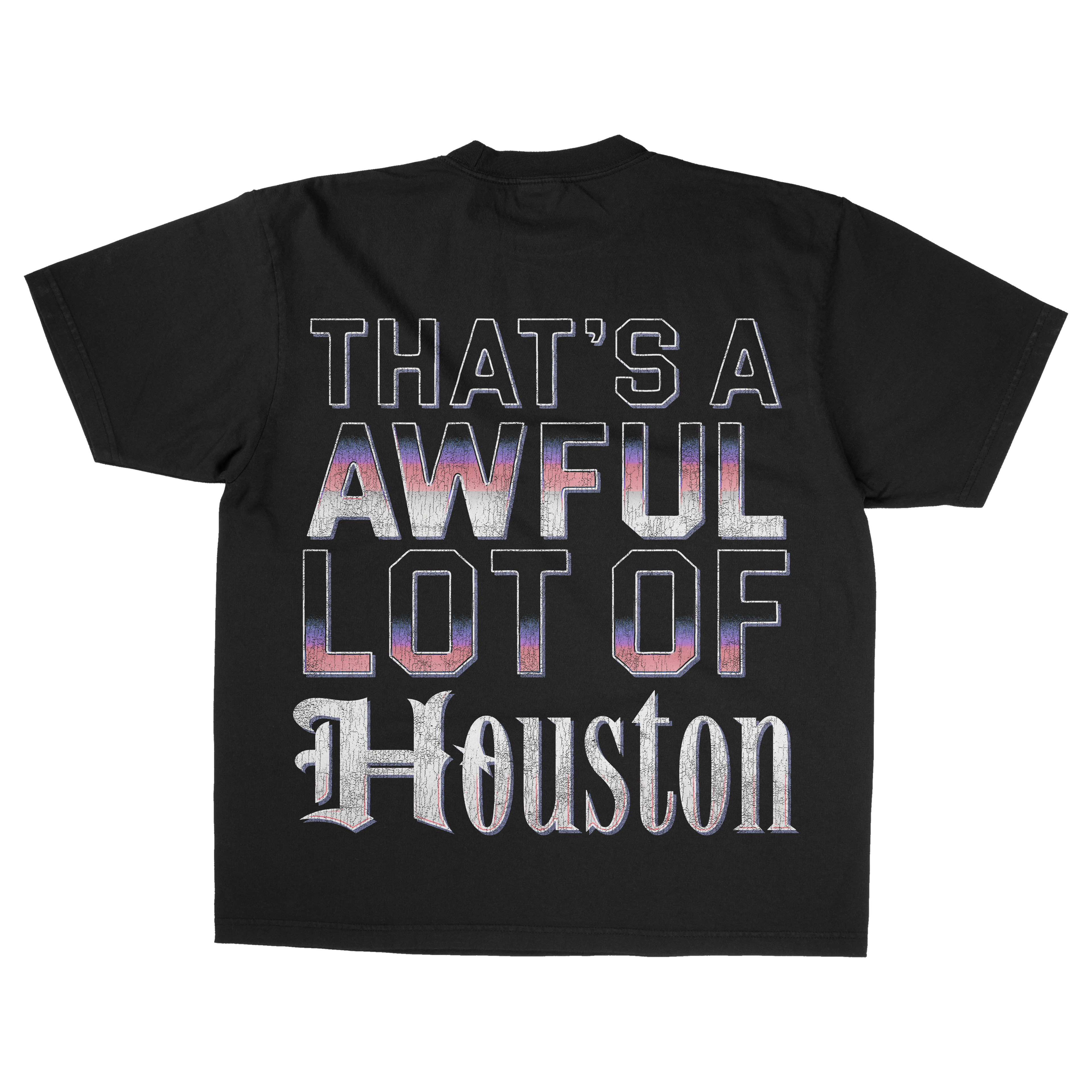 THAT'S A AWFUL LOT OF HOUSTON T-SHIRT
