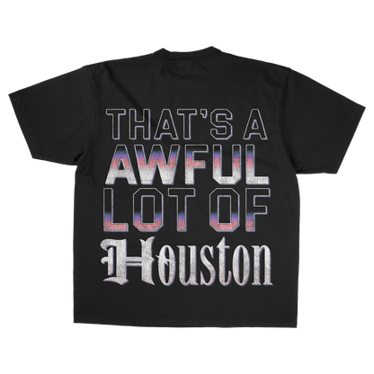 THAT'S A AWFUL LOT OF HOUSTON T-SHIRT